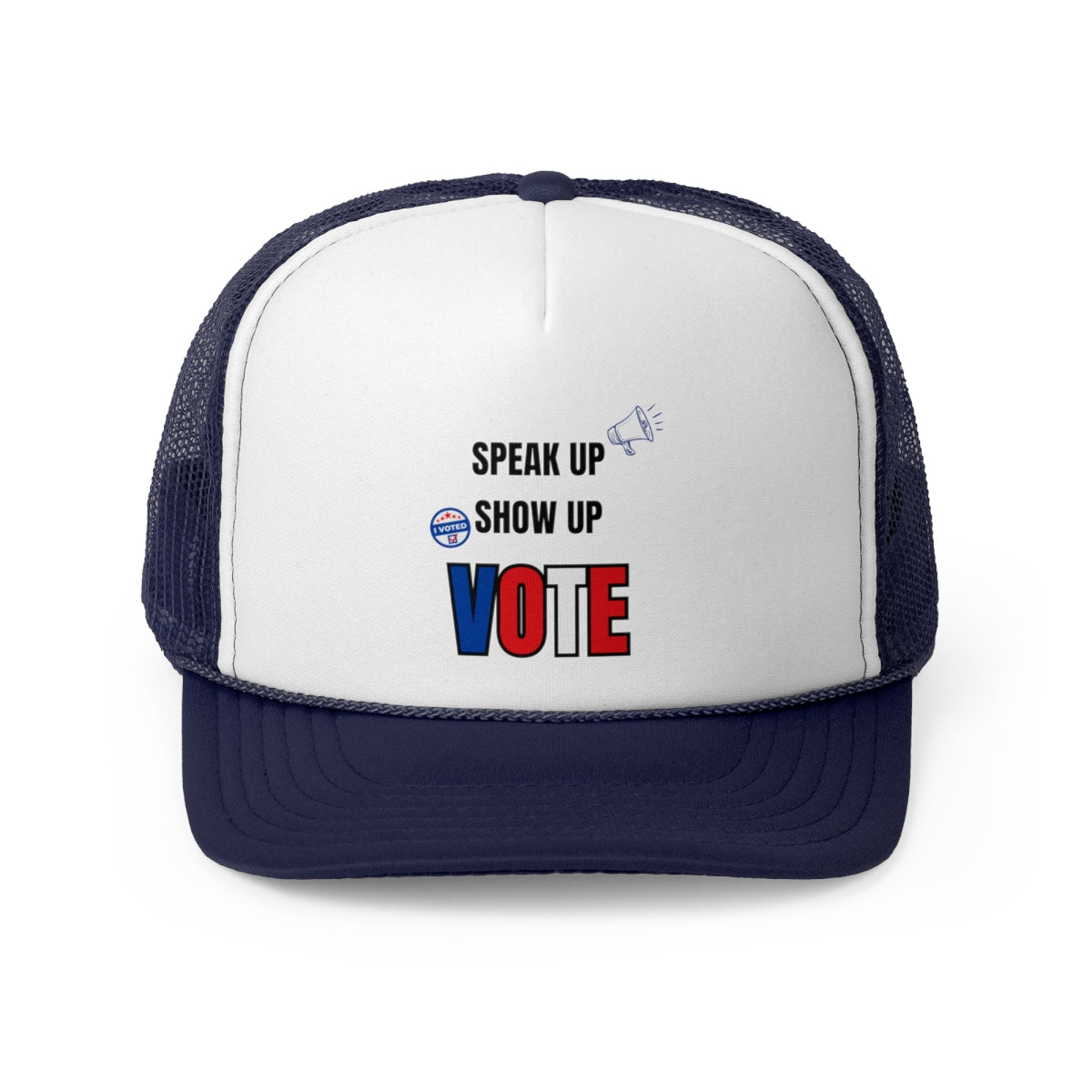Speak Up Show Up VOTE Trucker Cap