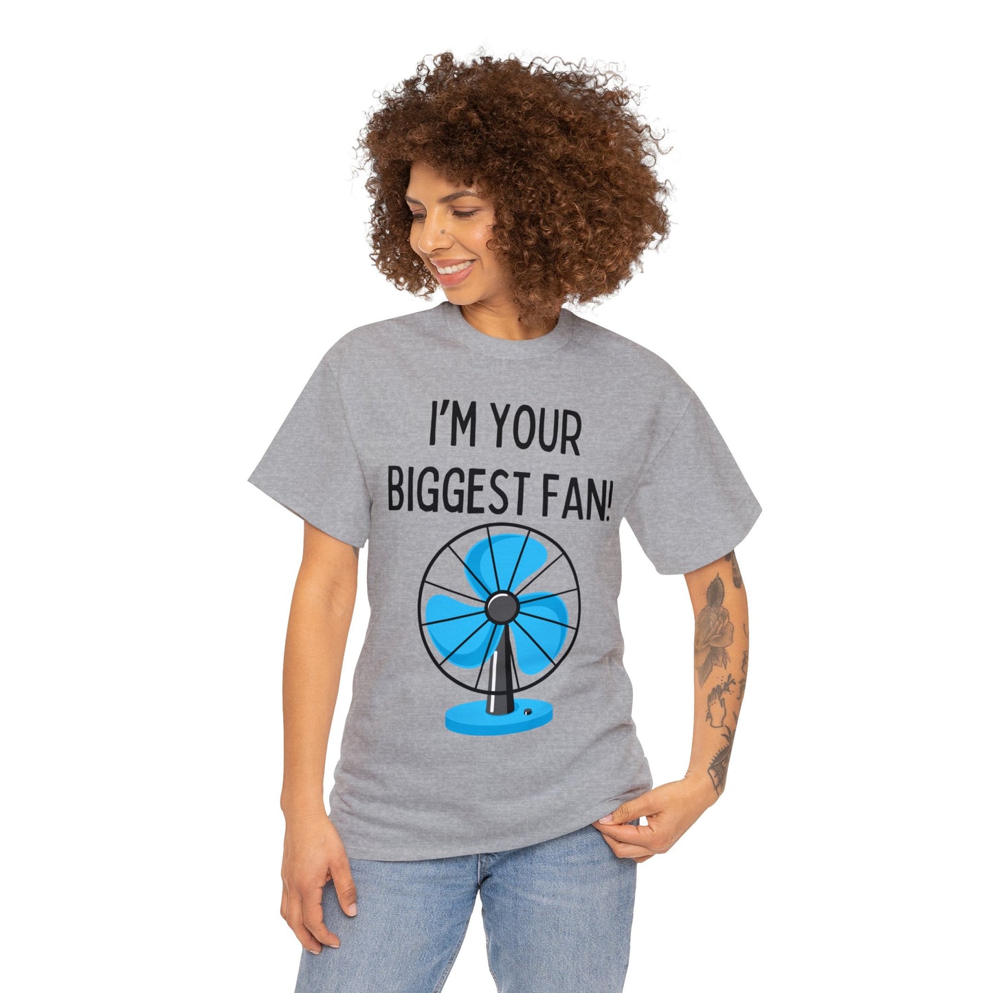 I'm Your Biggest Fan T-Shirt