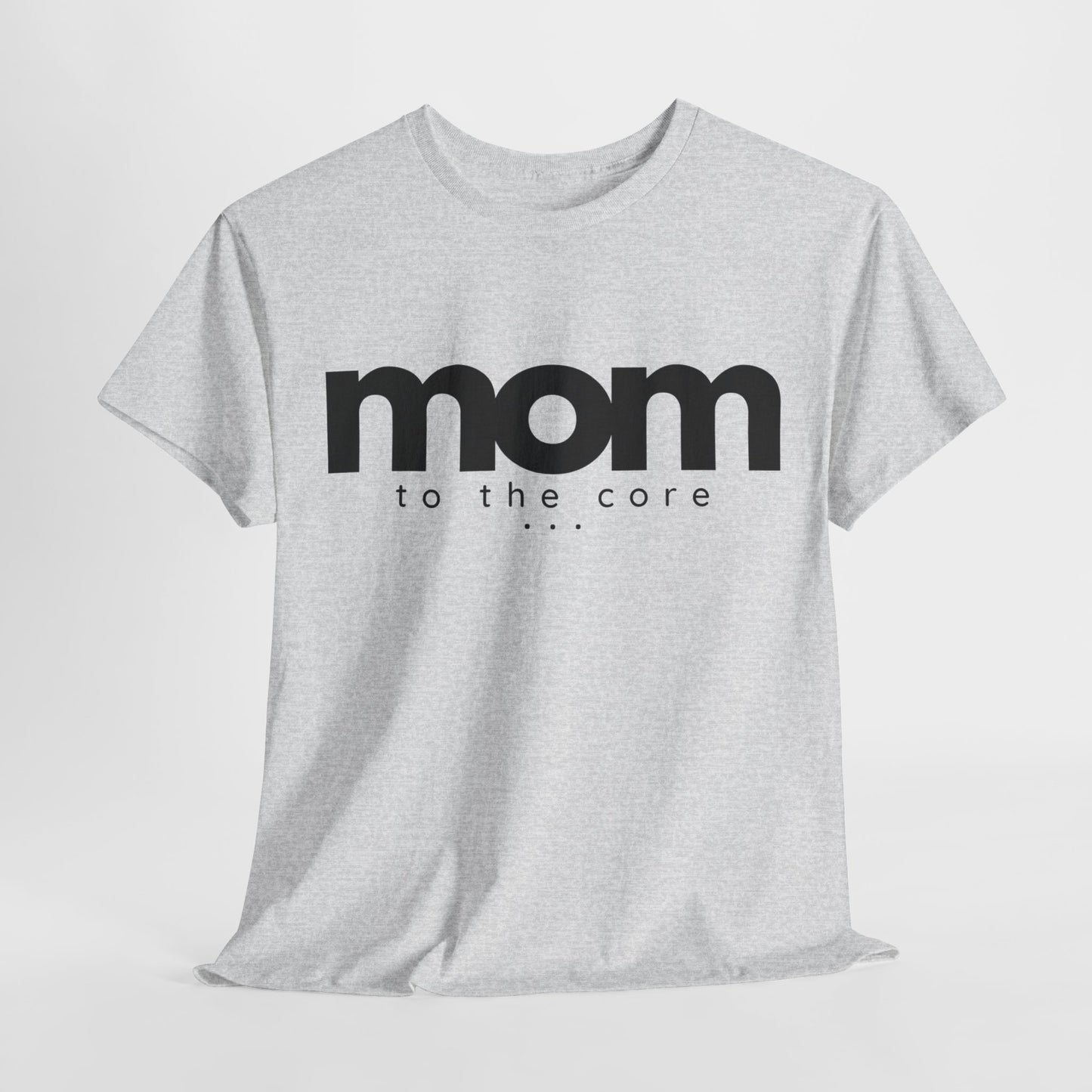 Mom To The Core Tee