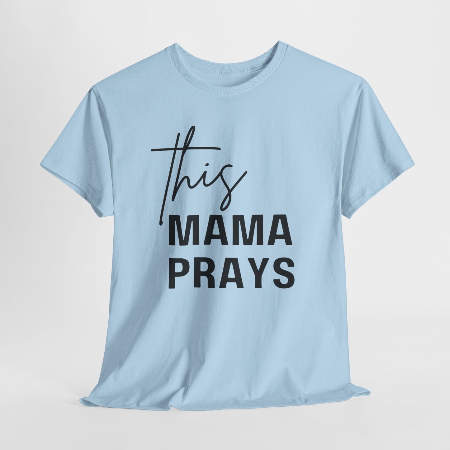 This Mama Prays Tee