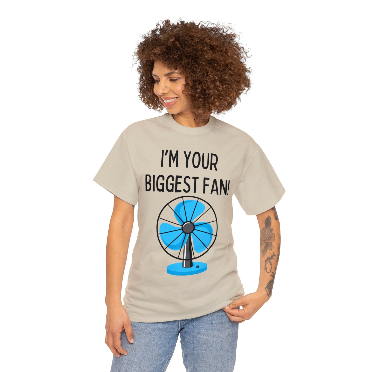 I'm Your Biggest Fan T-Shirt