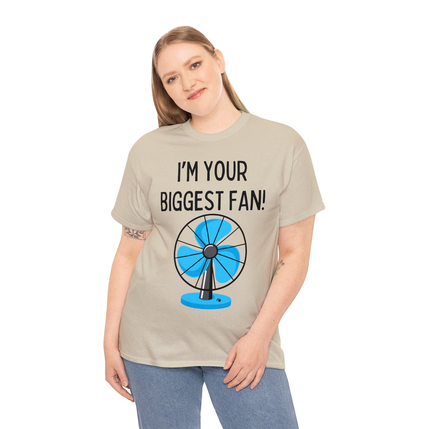 I'm Your Biggest Fan T-Shirt