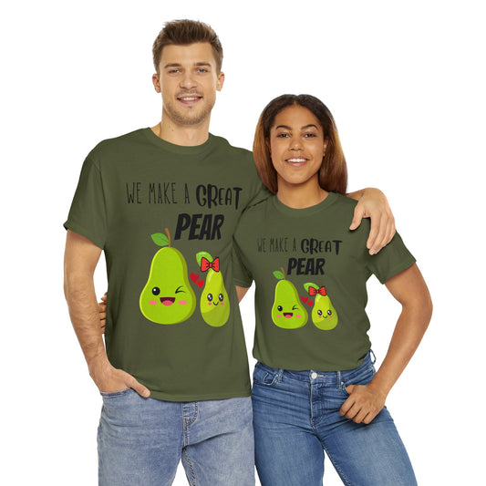 "We Make A Great Pear" T-Shirt