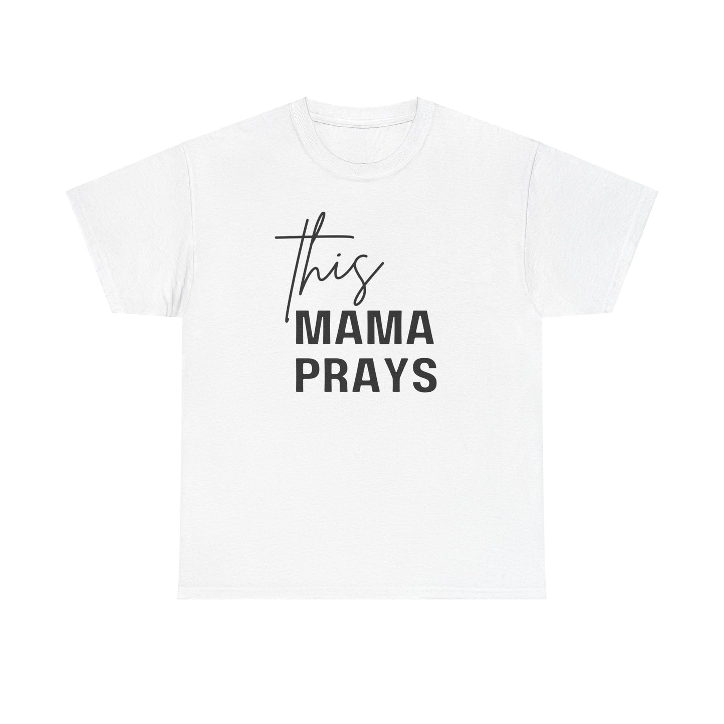 This Mama Prays Tee