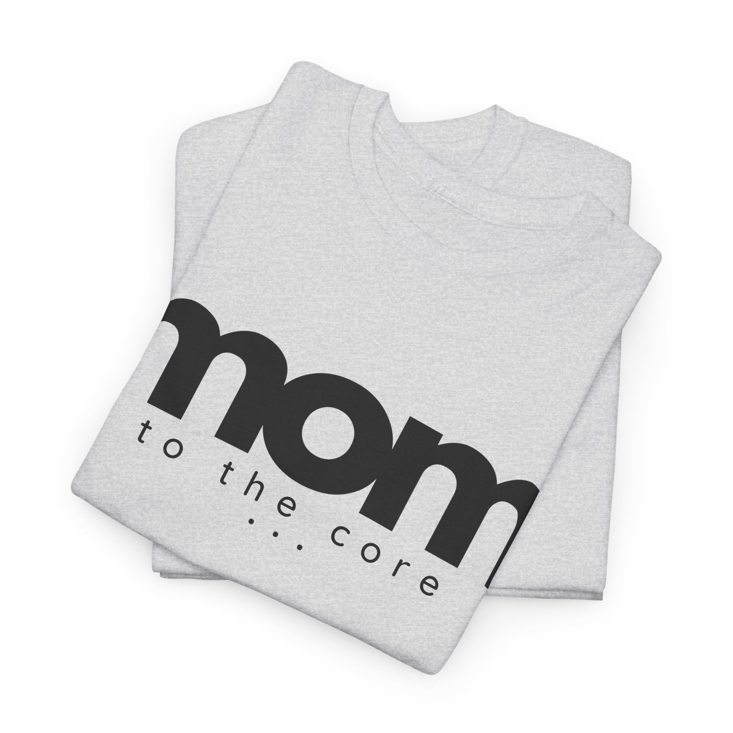 Mom To The Core Tee