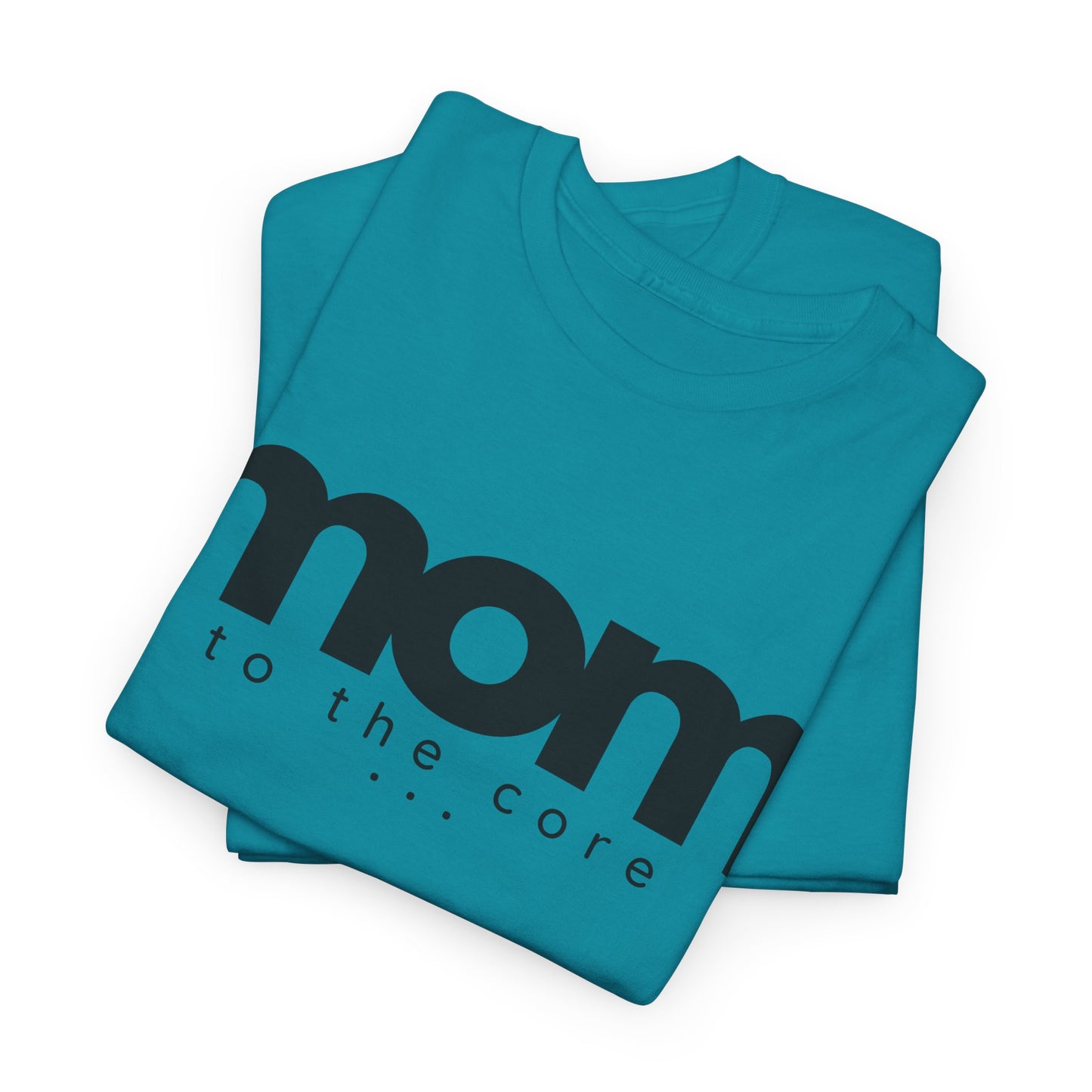 Mom To The Core Tee