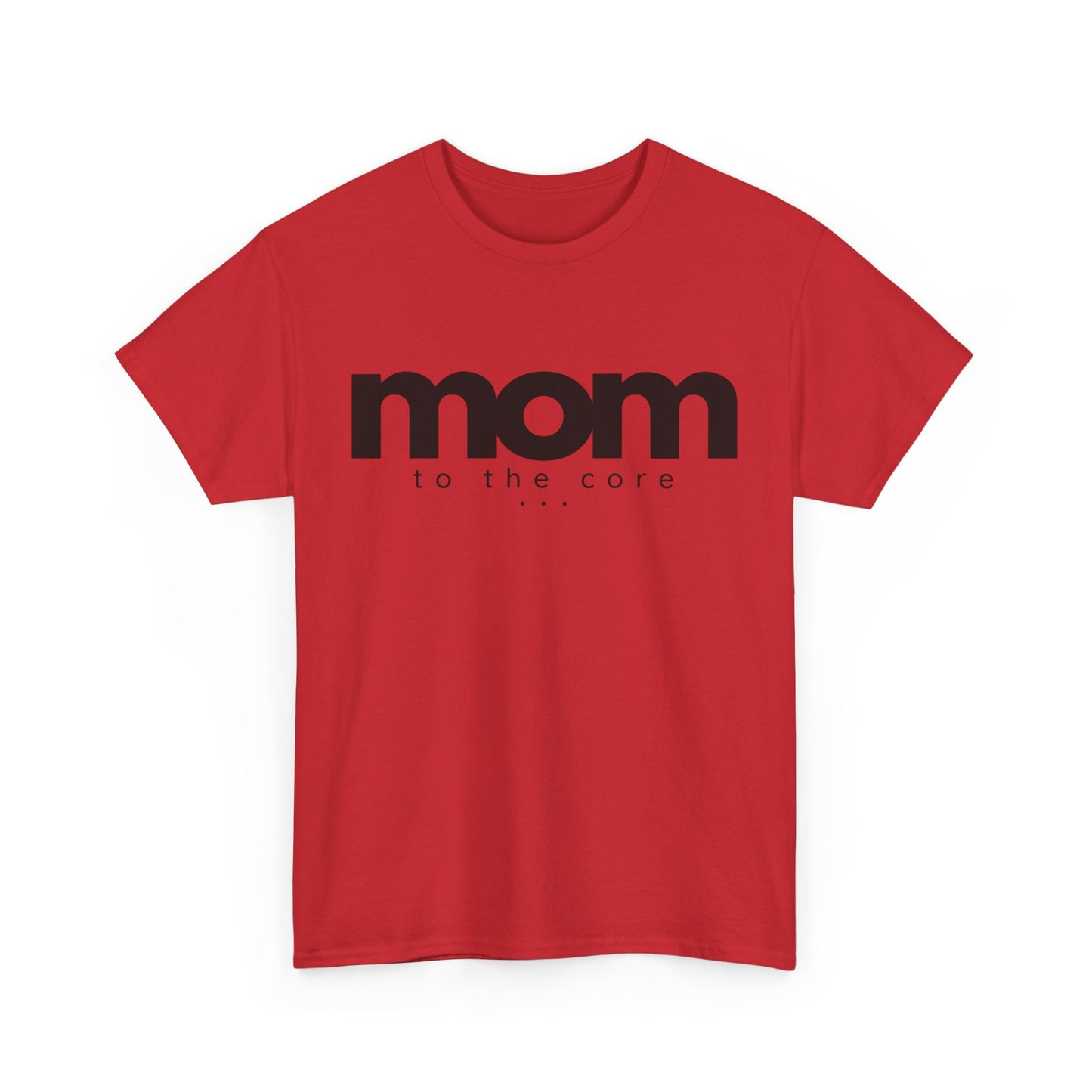 Mom To The Core Tee