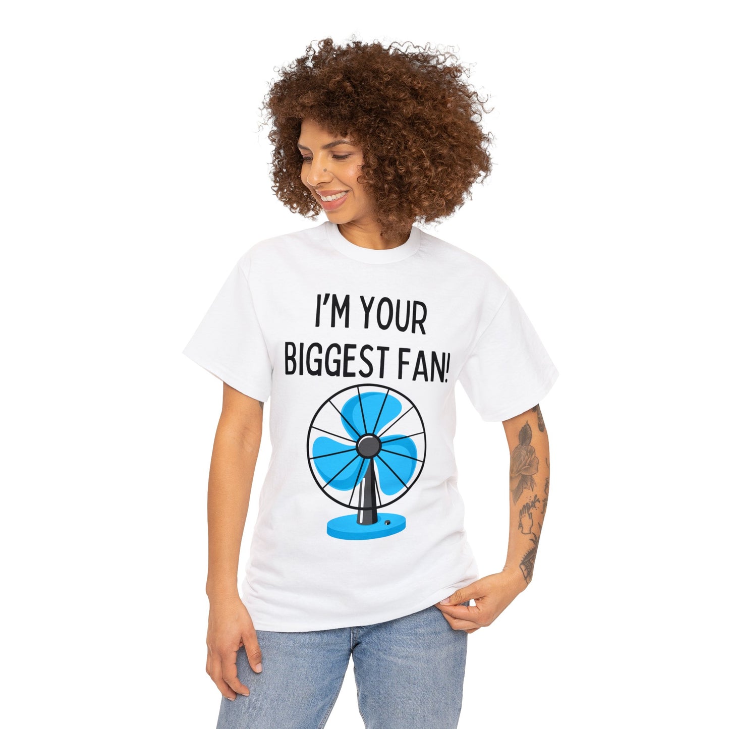 I'm Your Biggest Fan T-Shirt