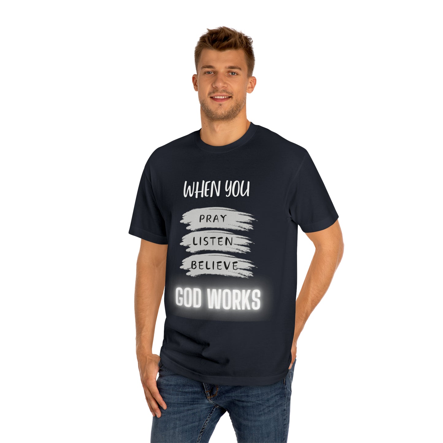 Pray, Listen, and Believe T-Shirt