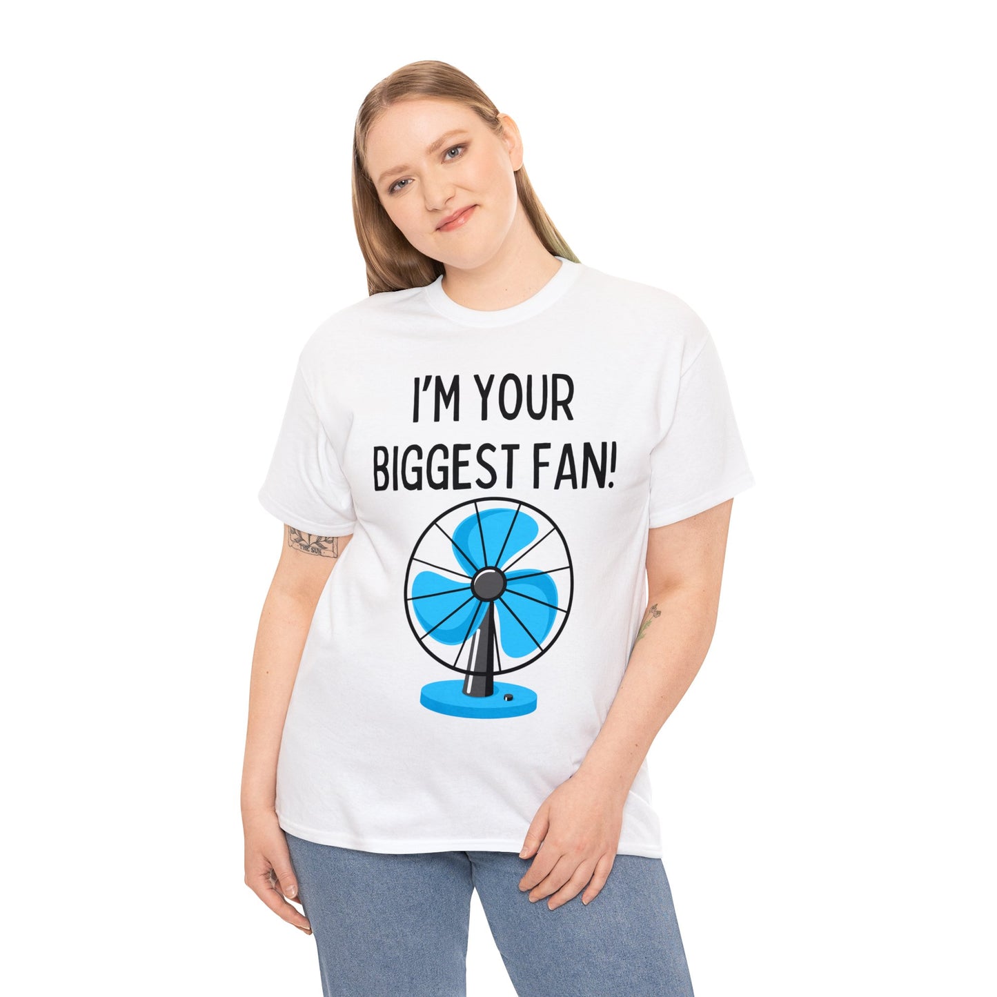 I'm Your Biggest Fan T-Shirt