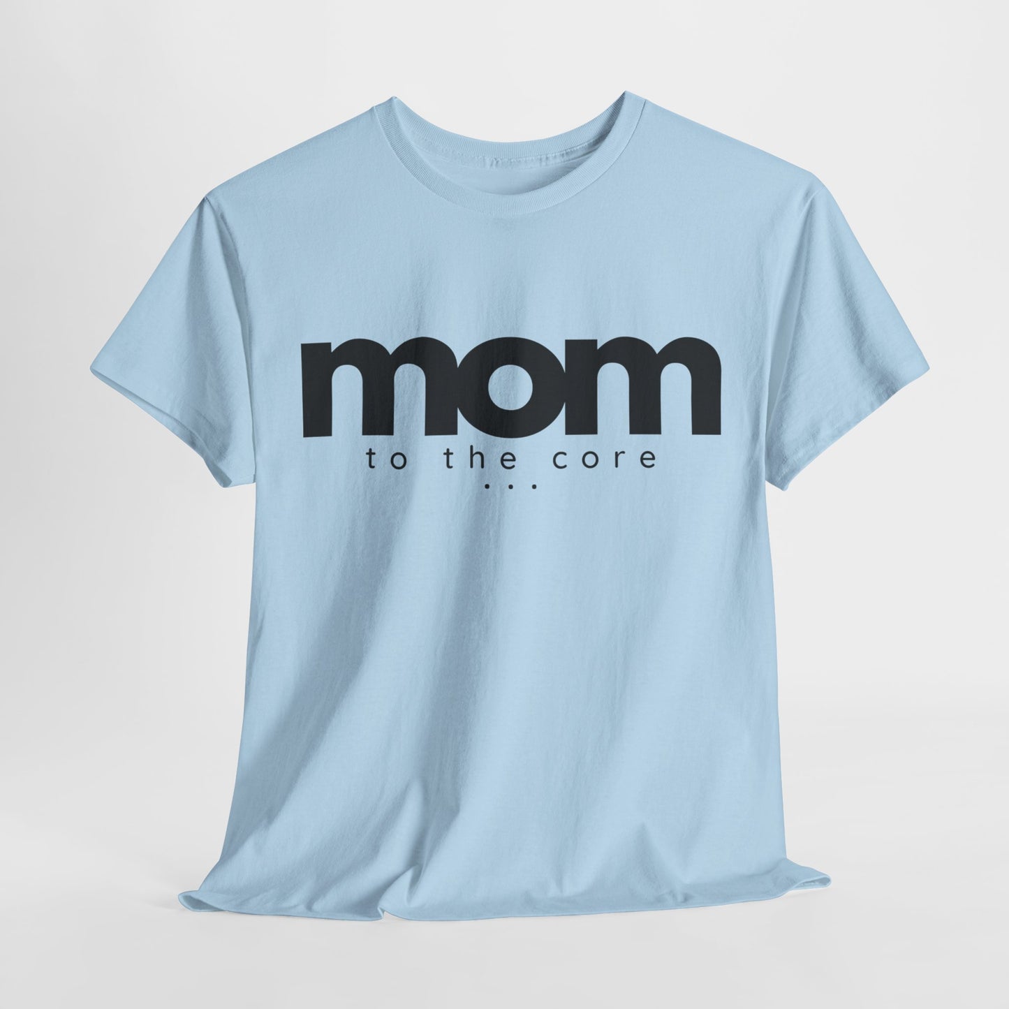 Mom To The Core Tee