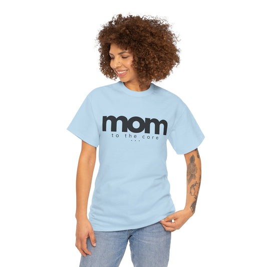 Mom To The Core Tee