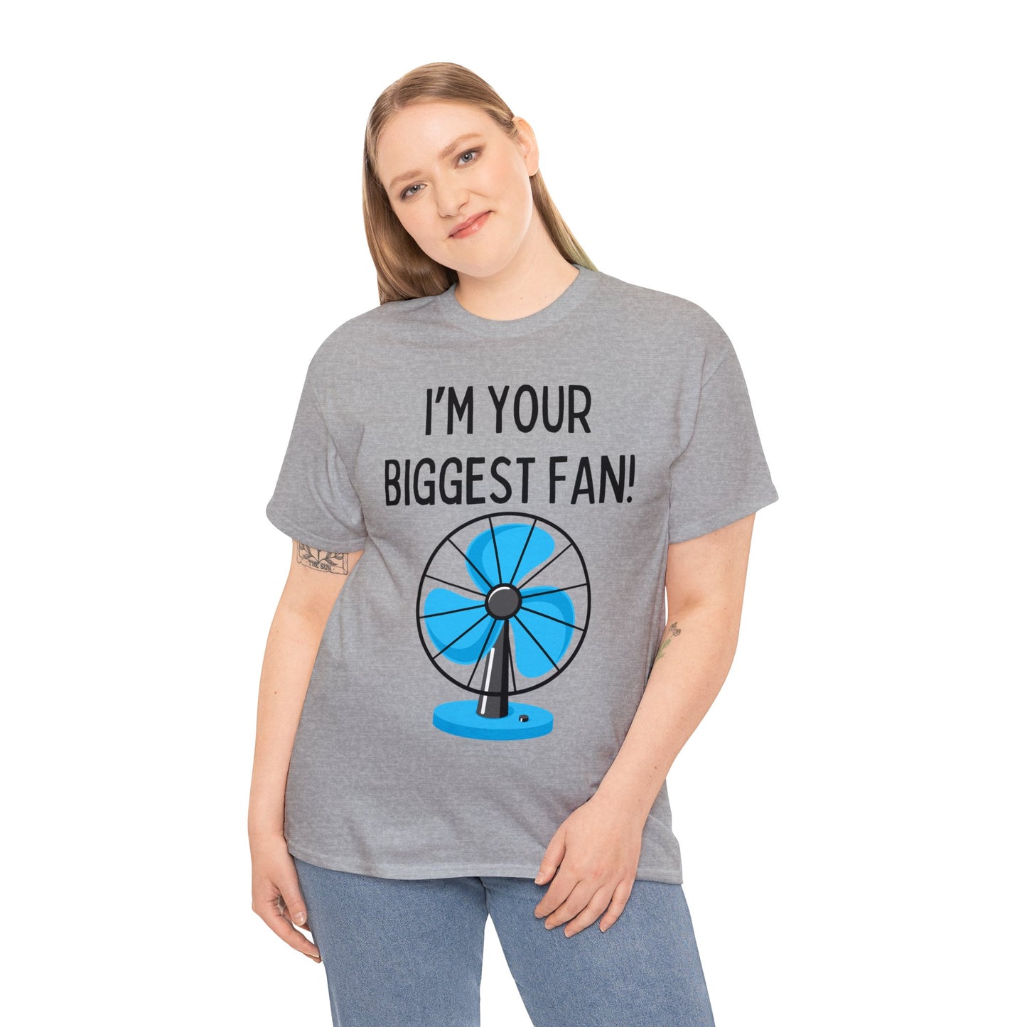 I'm Your Biggest Fan T-Shirt