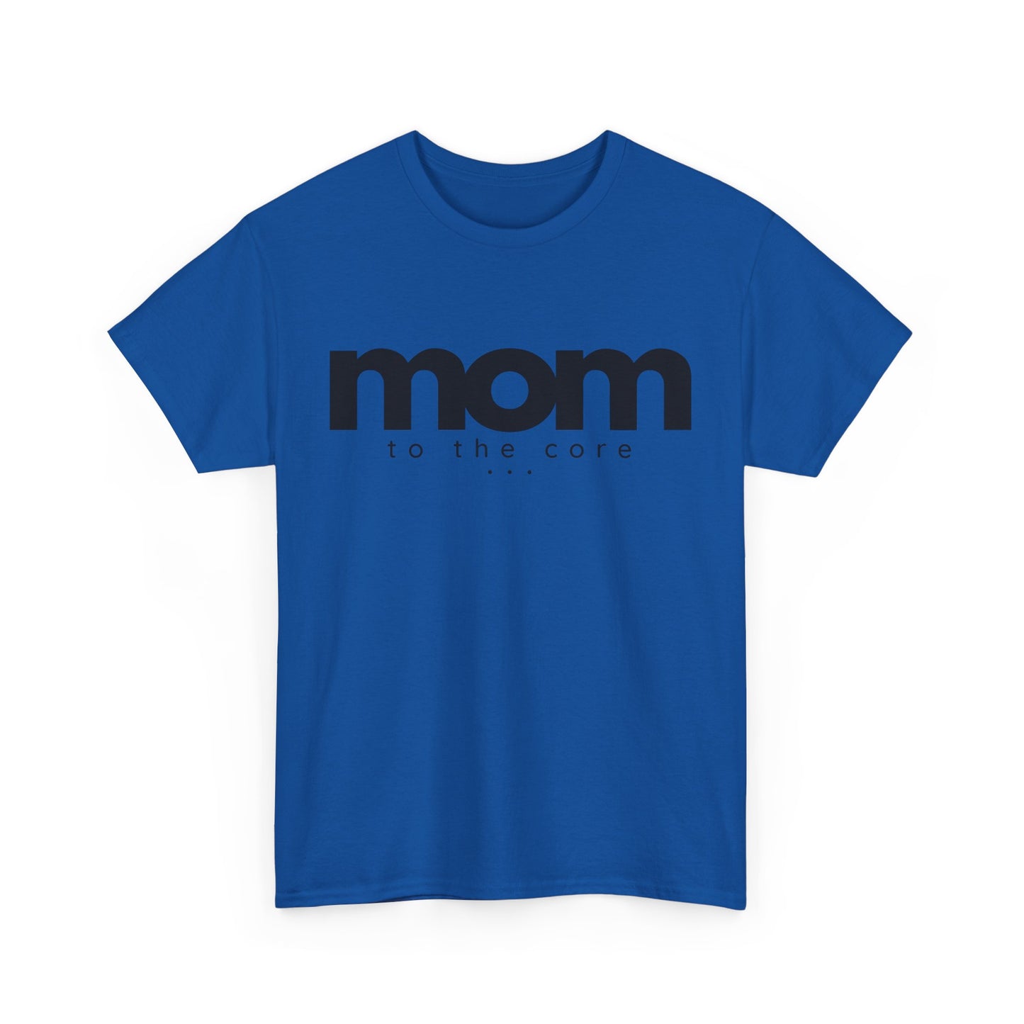 Mom To The Core Tee