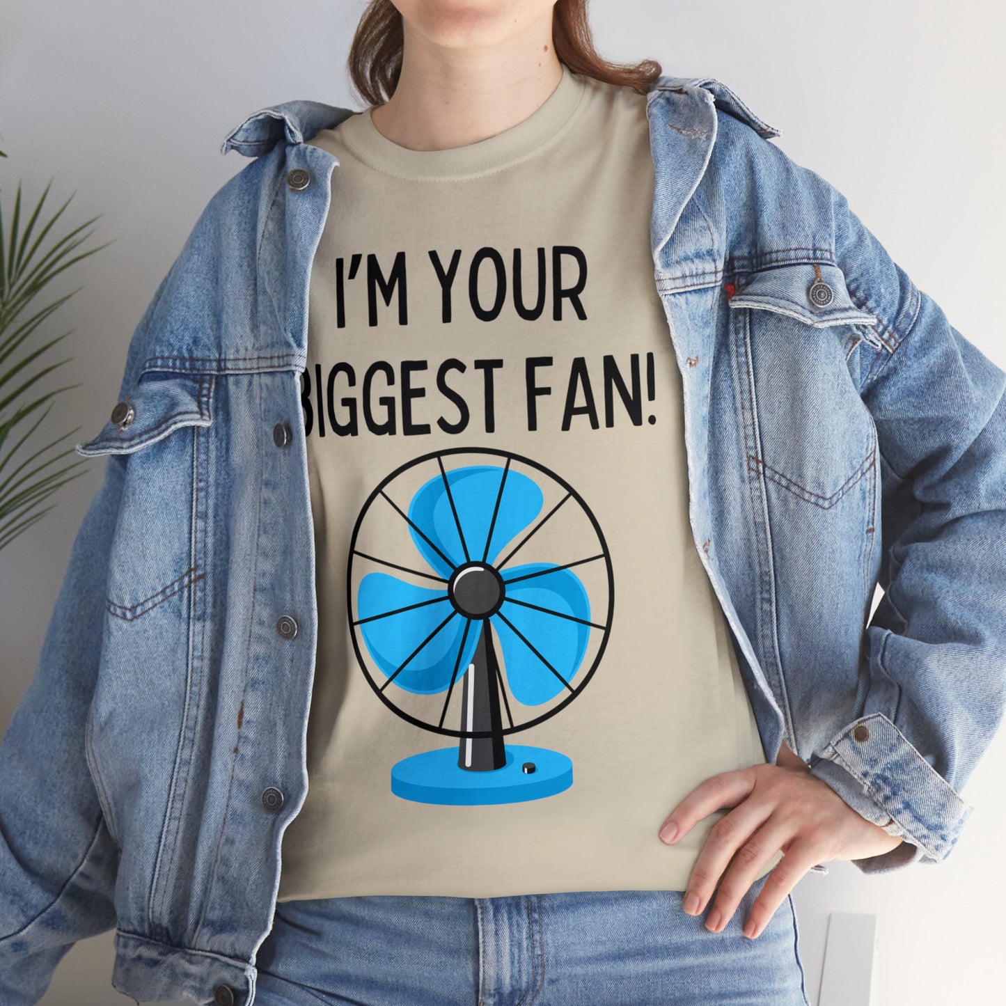 I'm Your Biggest Fan T-Shirt