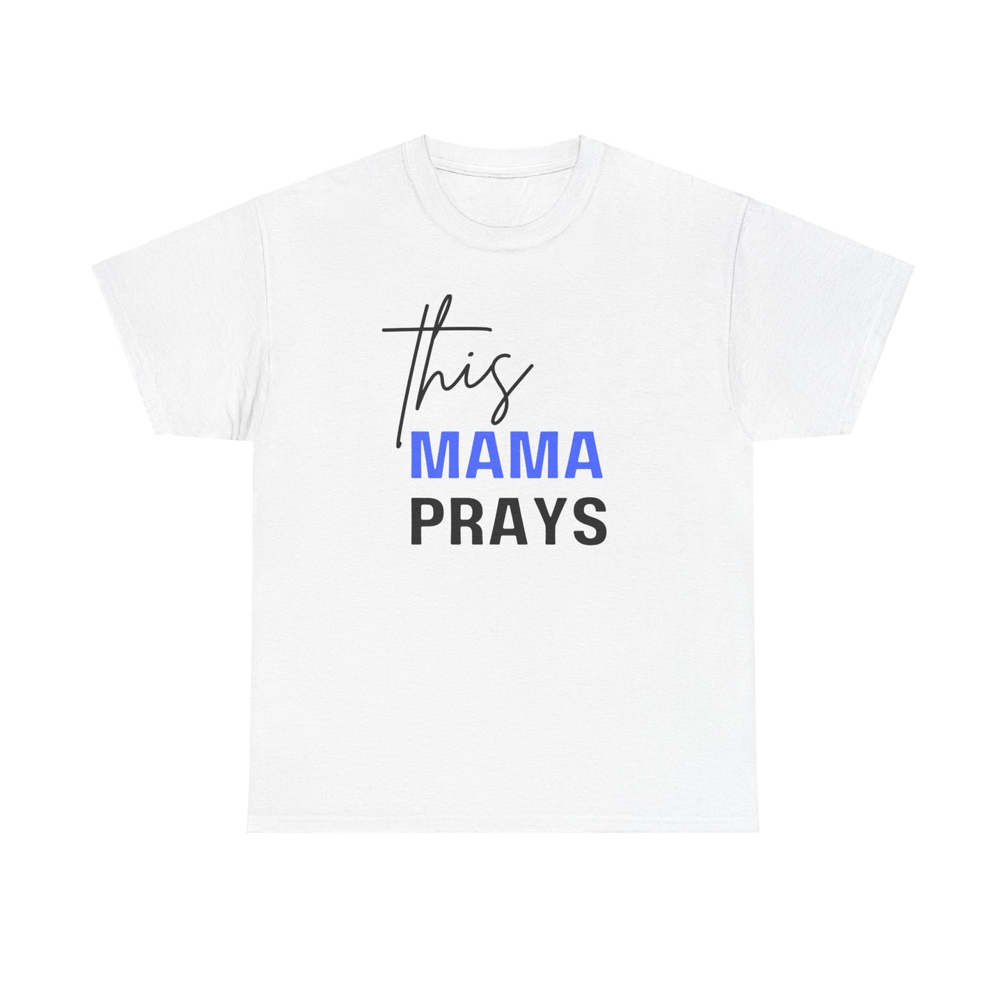 This Mama Prays Tee (Blue)