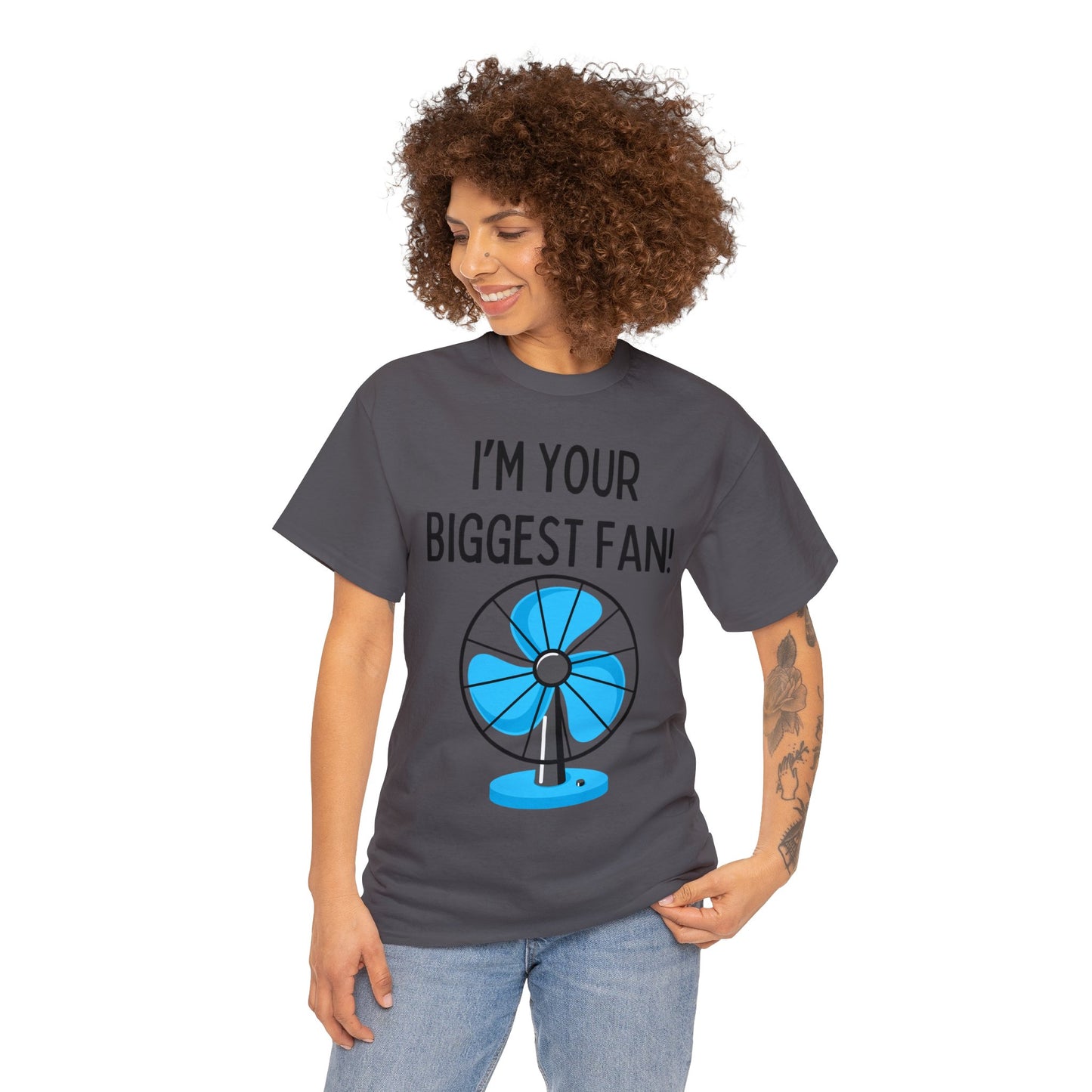 I'm Your Biggest Fan T-Shirt