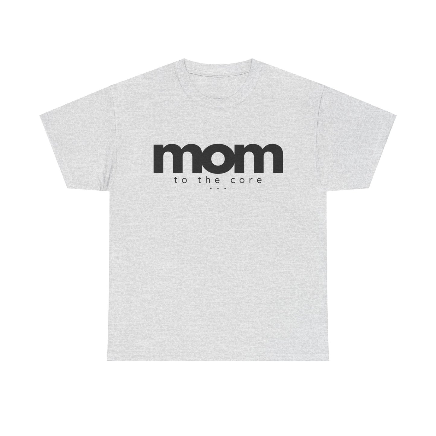 Mom To The Core Tee