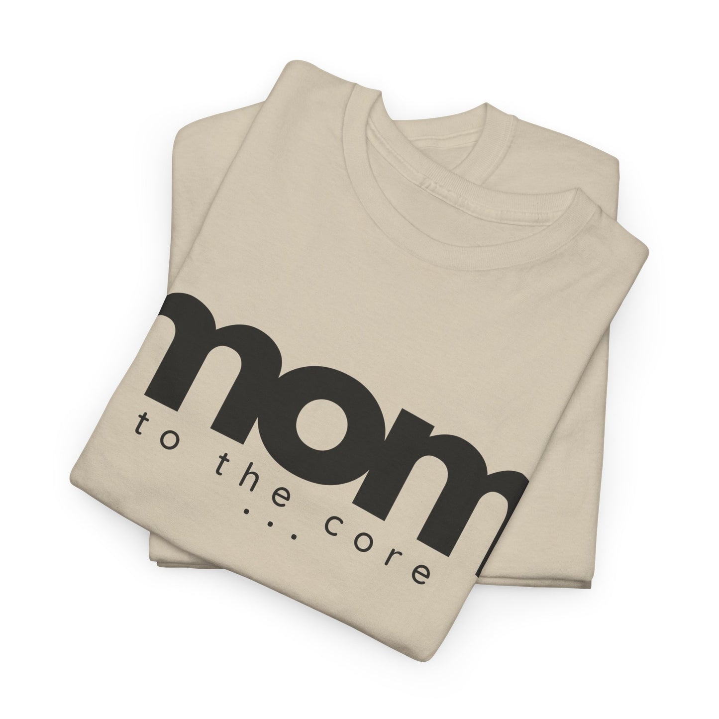 Mom To The Core Tee